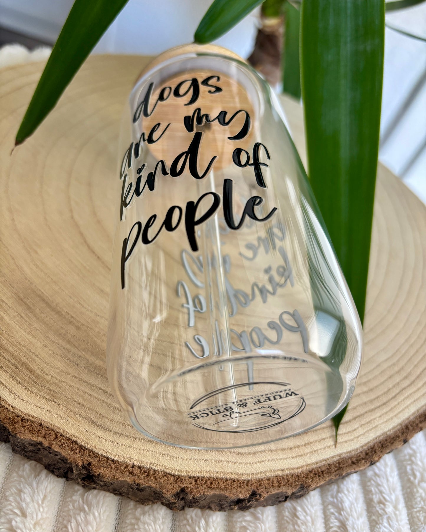 Trinkglas „Dogs Are My Kind Of People“